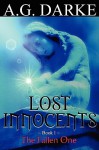 Lost Innocents Book 1-The Fallen One - A.G. Darke