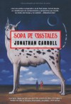 Sopa de Cristales - Jonathan Carroll