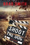 Shoot the Dog - Brad Smith