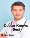 Doctor Knows Best - Morgan Taylor