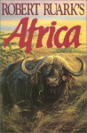 Robert Ruark's Africa - Robert Ruark