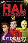 Hal Spacejock 3: Just Desserts - Simon Haynes