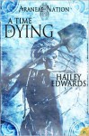 A Time of Dying - Hailey Edwards