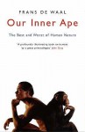 Our Inner Ape: The best and worst of human nature - Frans de Waal