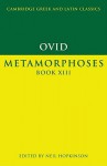 Ovid: Metamorphoses Book XIII - Ovid, P.E. Easterling, Neil Hopkinson