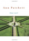 What now? - Ann Patchett