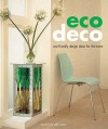 Eco Deco: Eco Friendly Design Ideas For The Home - Stewart Walton, Sally Walton