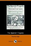 The Spanish Tragedy - Thomas Kyd, John Matthews Manly (Editor)