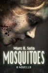 Mosquitoes - Marc R. Soto, Steven Porter