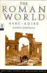 The Roman World 44 BC AD 180 - Martin Goodman, Jane Sherwood