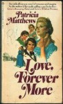 Love, Forever More - Patricia Matthews