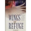 Wings of Refuge - Lynn Austin