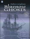 Bluenose Ghosts - Helen Creighton, Clary Croft