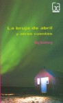 La bruja de abril y otros cuentos/ The April Witch - Ray Bradbury, Mariano Rato