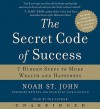 The Secret Code of Success: 7 Hidden Steps to More Wealth and Happiness (Audio) - Noah StJohn, Jack Canfield