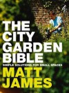 The City Garden Bible - Matt James