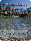 The Resurrection of Billy Maynard - Terry Persun