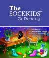 The SOCKKIDS Go Dancing - Susan Petrone, Michael John Sullivan, SugarSnail