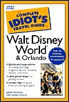 The Complete Idiot's Travel Guide to Walt Disney World & Orlando - Janet Groene, Gordon Groene