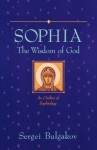 Sophia: The Wisdom of God (Library of Russian Philosophy) - Sergei Bulgakov