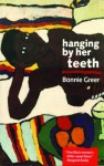 Hanging by Her Teeth - Bonnie Greer