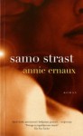 Samo strast - Annie Ernaux, Ela Agotić