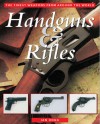 Handguns & Rifles: The Finest Weapons from Around the World - Ian V. Hogg