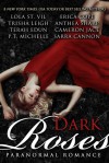Dark Roses: Eight Best-Selling Authors of Paranormal Romance - Lola St.Vil, Erica Cope, Trisha Leigh, Anthea Sharp, Terah Edun, Cameron Jace, P.T. Michelle, Sarra Cannon