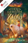 Der geheime Zoo - Bryan Chick