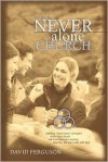 The Never Alone Church - David Ferguson