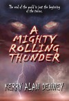 A Mighty Rolling Thunder - Kerry Alan Denney, Nicolle Brown, Edd Sowder