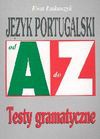 Język portugalski od A do Z Testy gramatyczne - Ewa Łukaszyk