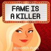 Fame Is A Killer - Meredith Potts