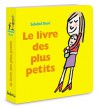 Le livre des plus petits - Soledad Bravi