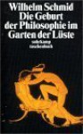 Die Geburt Der Philosophie Im Garten Der Lüste: Michel Foucaults Archäologie Des Platonischen Eros - Wilhelm Schmid