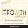 The Designing for Growth Field Book: A Step-by-Step Project Guide (Columbia Business School Publishing) - Jeanne Liedtka, Tim Ogilvie, Rachel Brozenske