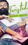 TWISTED - Mandi Beck