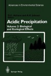 Acidic Precipitation: Biological and Ecological Effects - D. C. Adriano, A.H. Johnson