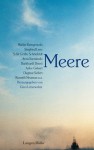 Meere - Gino Leinweber, Dita Bontemps, Sibille Brenner, G. G. von Bülow, Laszlo Kova, Barbara Minden, Ellen Sell