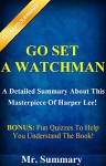 Go Set A Watchman:A Detailed Summary About This Masterpiece Of Harper Lee! ( BONUS: Fun Quizzes To Help You Understand The Book!) (Go Set A Watchman: A ... Audiobook,Audible, Mockingbird, Hardcover) - Mr. Summary, Go Set A Watchman