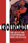 Crossroads: The Quest for Contemporary Rites of Passage - Louise C. Mahdi