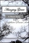 AMAZING GRACE (A short story) - Sapphire Snow