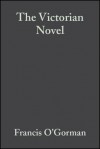 The Victorian Novel: A Guide to Criticism - Francis O'Gorman