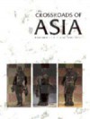 The Crossroads Of Asia: Transformation In Image And Symbol In The Art Of Ancient Afghanistan And Pakistan - Elizabeth Errington, Joe Cribb