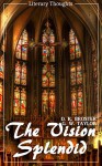 The Vision Splendid (D. K. Broster, G. W. Taylor) (Literary Thoughts Edition) - D. K. Broster, G. W. Taylor, Jacson Keating