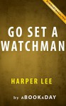 Go Set a Watchman: : A Novel by Harper Lee | Summary & Analysis - aBookaDay