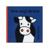 Boe zegt de koe - Dick Bruna