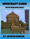 Minecraft Guide With Building Ideas - Arthur Asa Berger, Giselle Berger