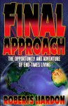 Final Approach: The Opportunity And Adventure Of End Times Living - Roberts Liardon