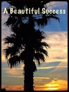 A Beautiful Success - Michael Conkey, Michelle O'Brien